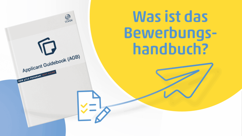 Was ist das Bewerbungshandbuch - das Applicant Guidebook?